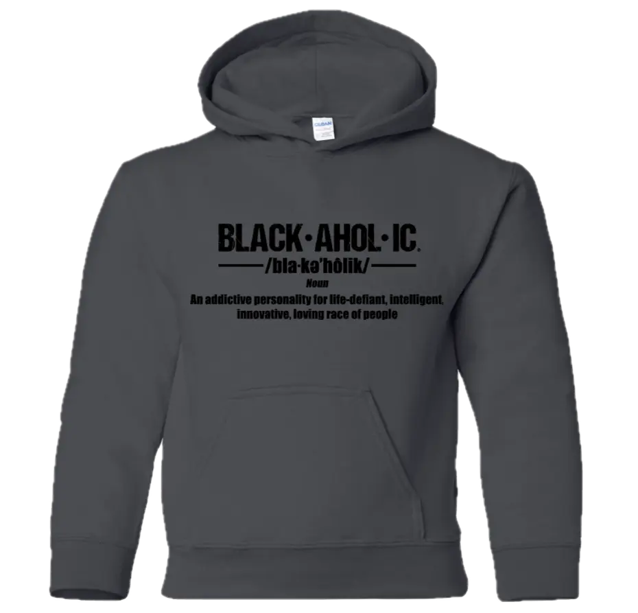 Blackaholic Definition Hoodie Girl  Charcoal  (Black Lettering) BLACKAHOLIC UNLIMITED
