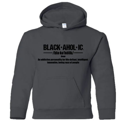 Blackaholic Definition Hoodie Girl  Charcoal  (Black Lettering) BLACKAHOLIC UNLIMITED